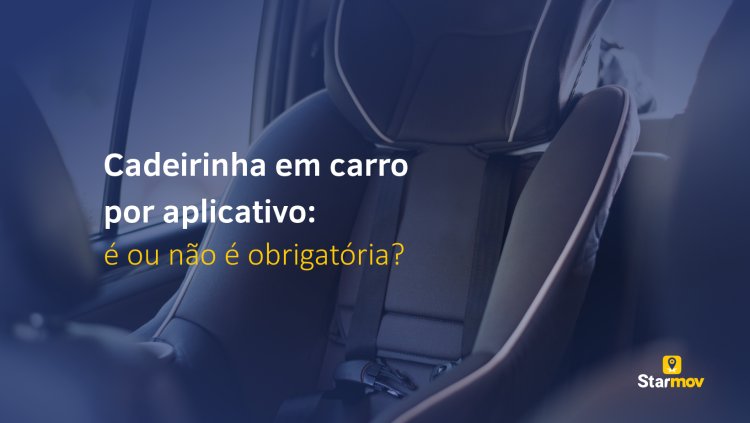 Como funciona o uso de cadeirinhas em transporte por aplicativo
